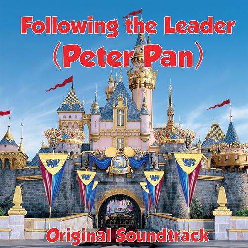 Постер альбома Following The Leader (Peter Pan Original Soundtrack)