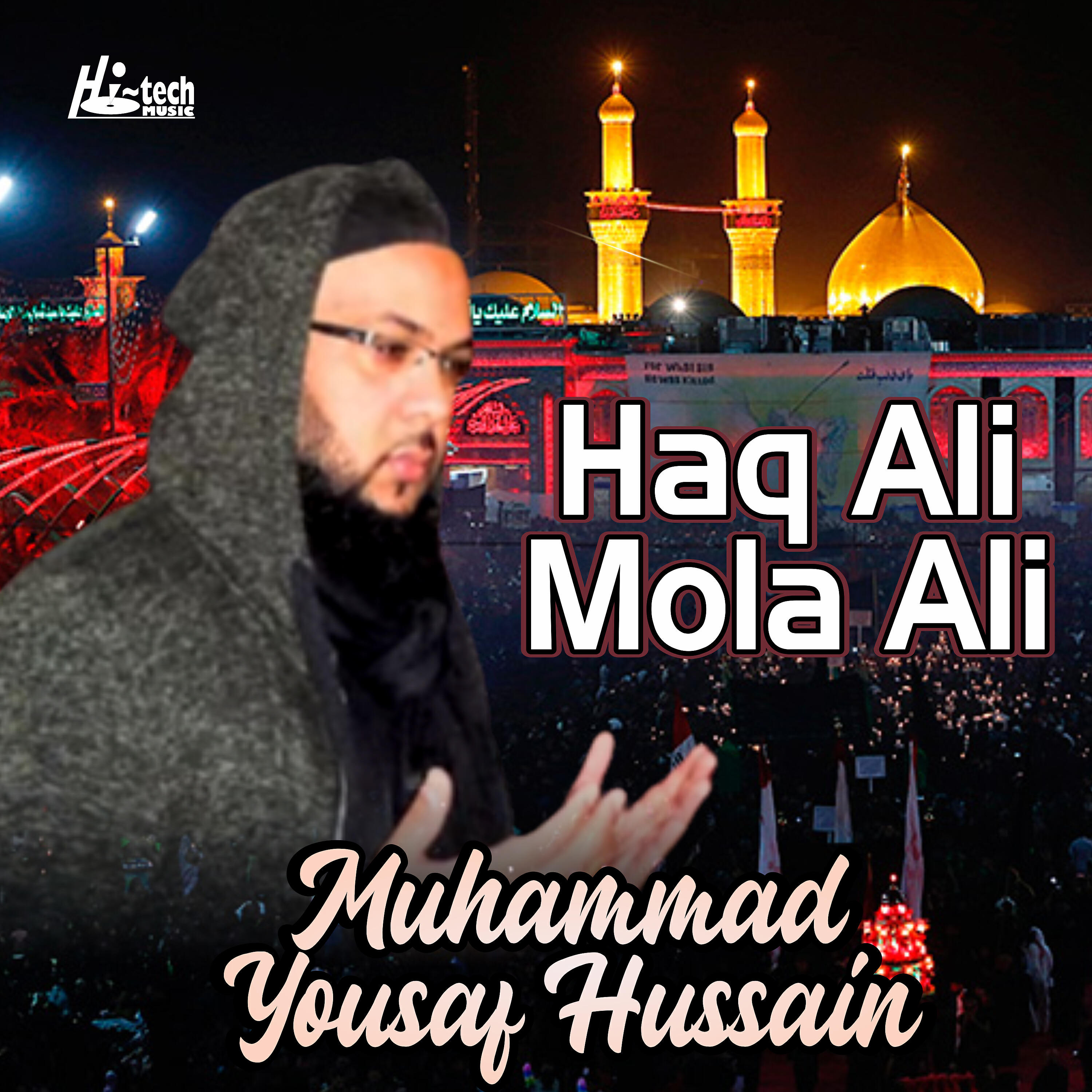 Muhammad Yousaf Hussain - Haq Ali Mola Ali