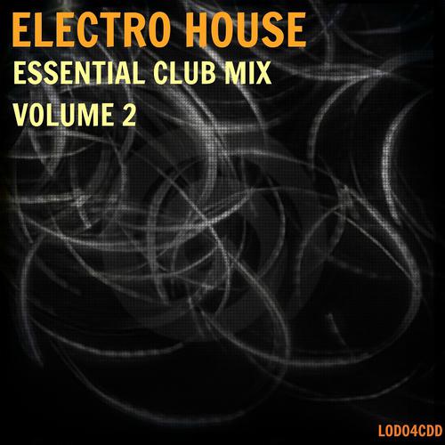Постер альбома Electro House: Essential Club Mix , Vol. 2