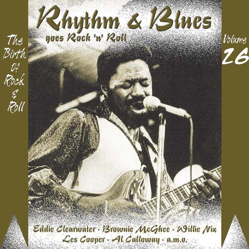 Постер альбома Rhythm & Blues Goes Rock & Roll, Vol. 26