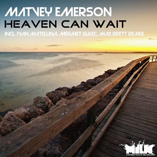 Matvey Emerson - Heaven Can Wait (Ivan Mateluna Remix)