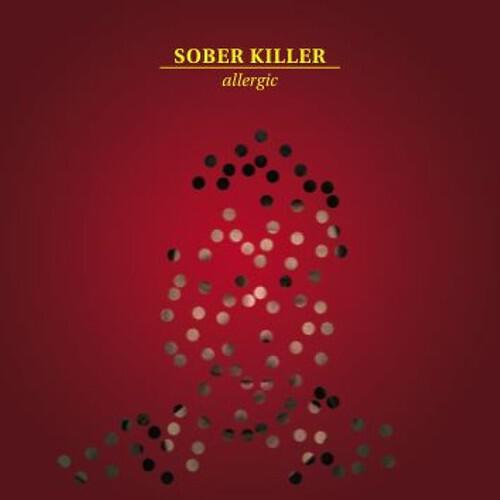 Альбом Allergic исполнителя Sober Killer