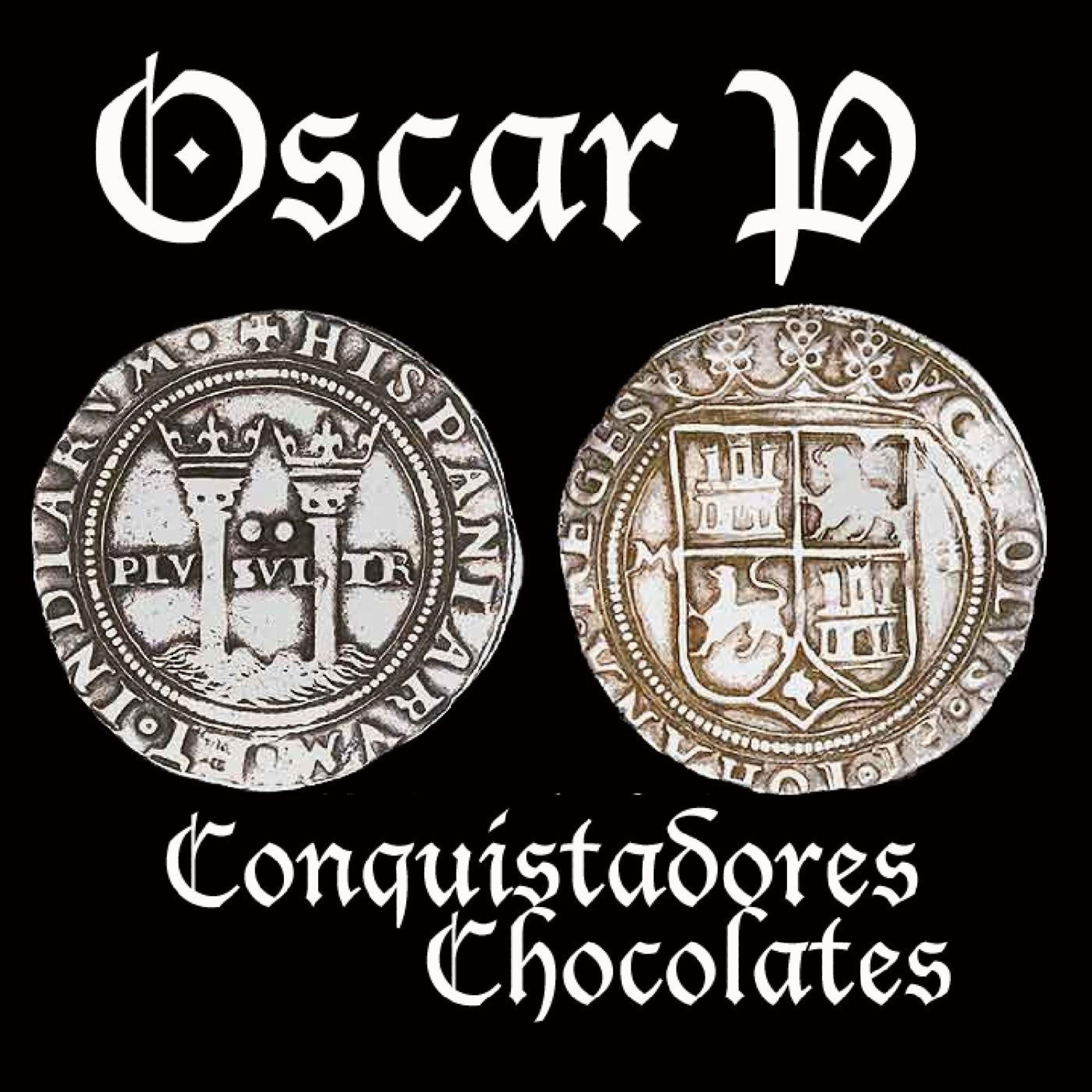 Oscar P - Conquistadores Chocolates (Ospina & Oscar P Main Mix)