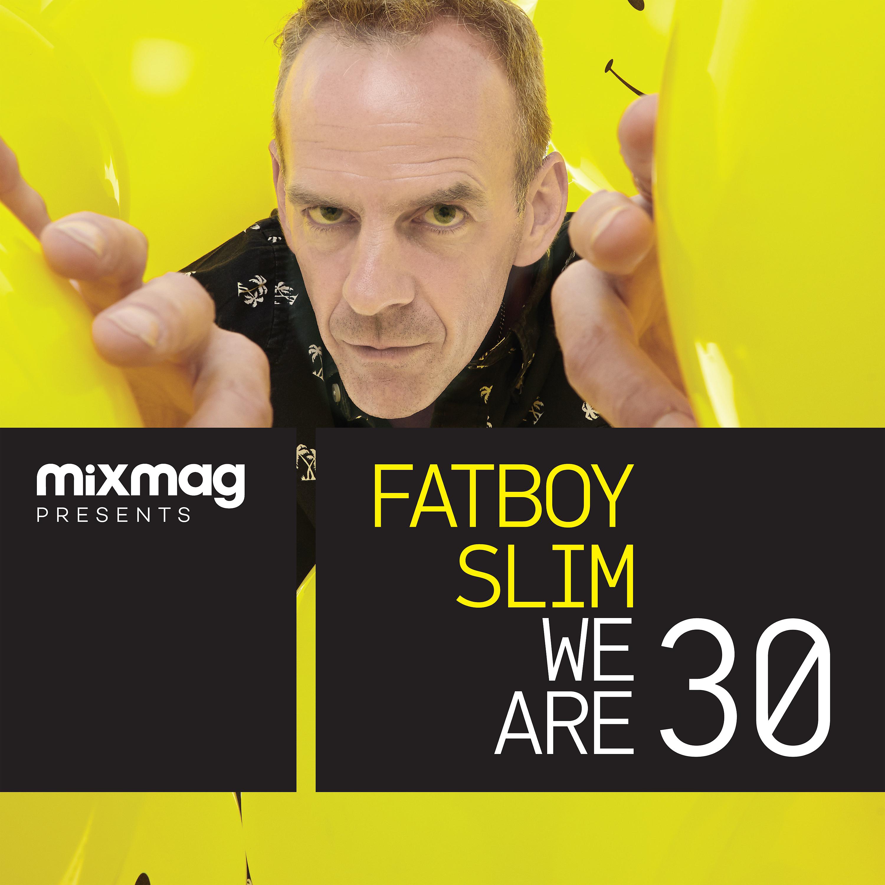 Постер альбома Mixmag Presents Fatboy Slim: We Are 30