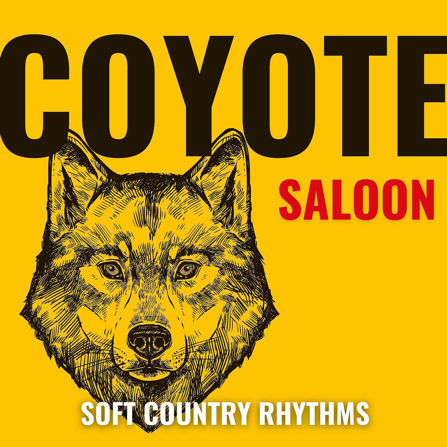 Постер альбома Coyote Saloon - Soft Country Rhythms