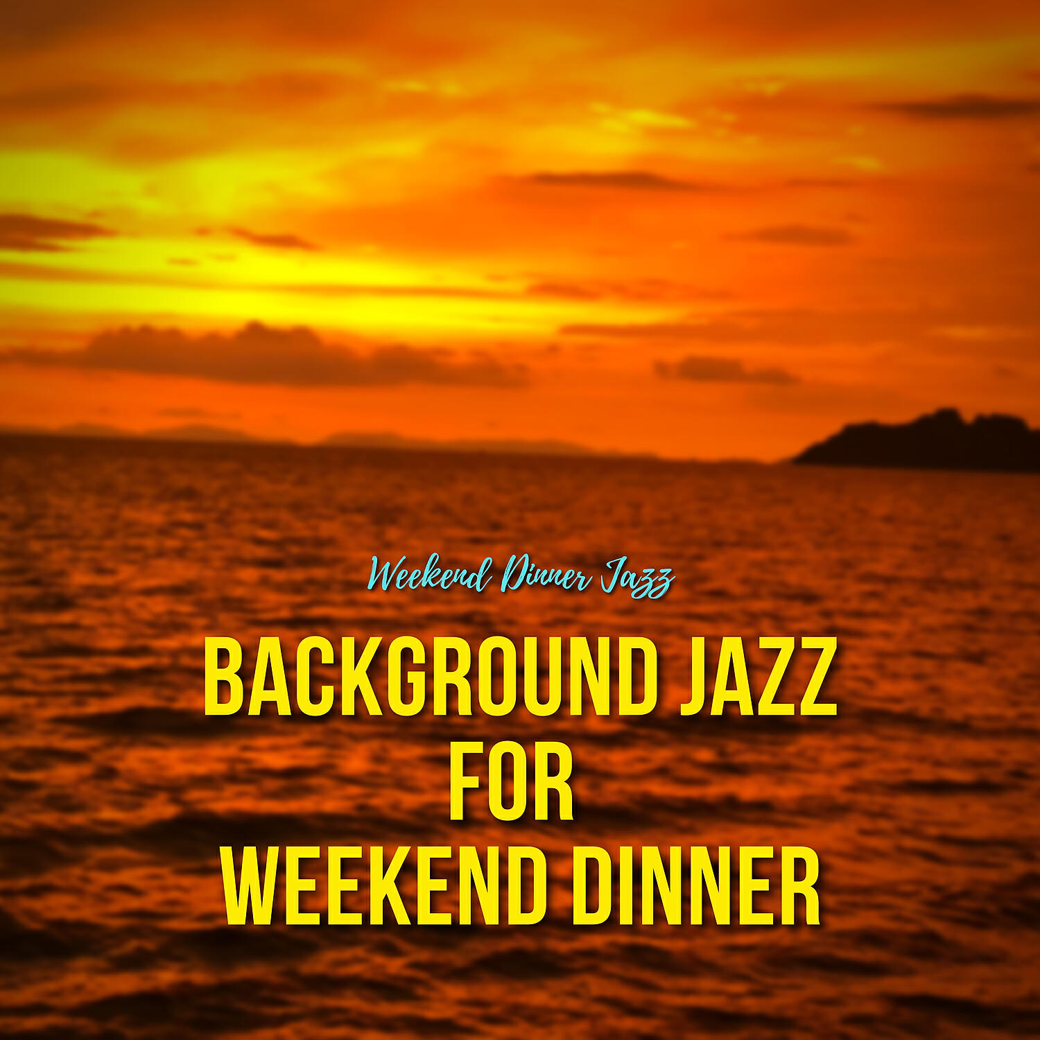 Weekend Dinner Jazz - Dinner Party Jazz Music