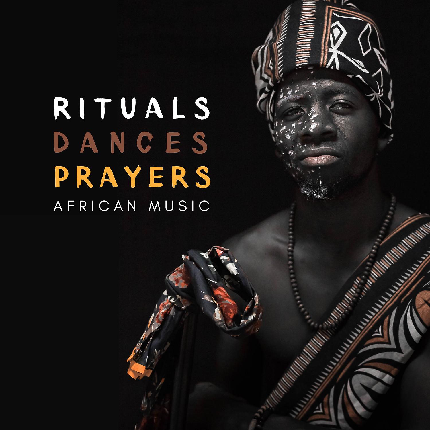 Постер альбома Rituals, Dances, Prayers. Spiritual South African Music (Tribal Drums & Nature Sounds)