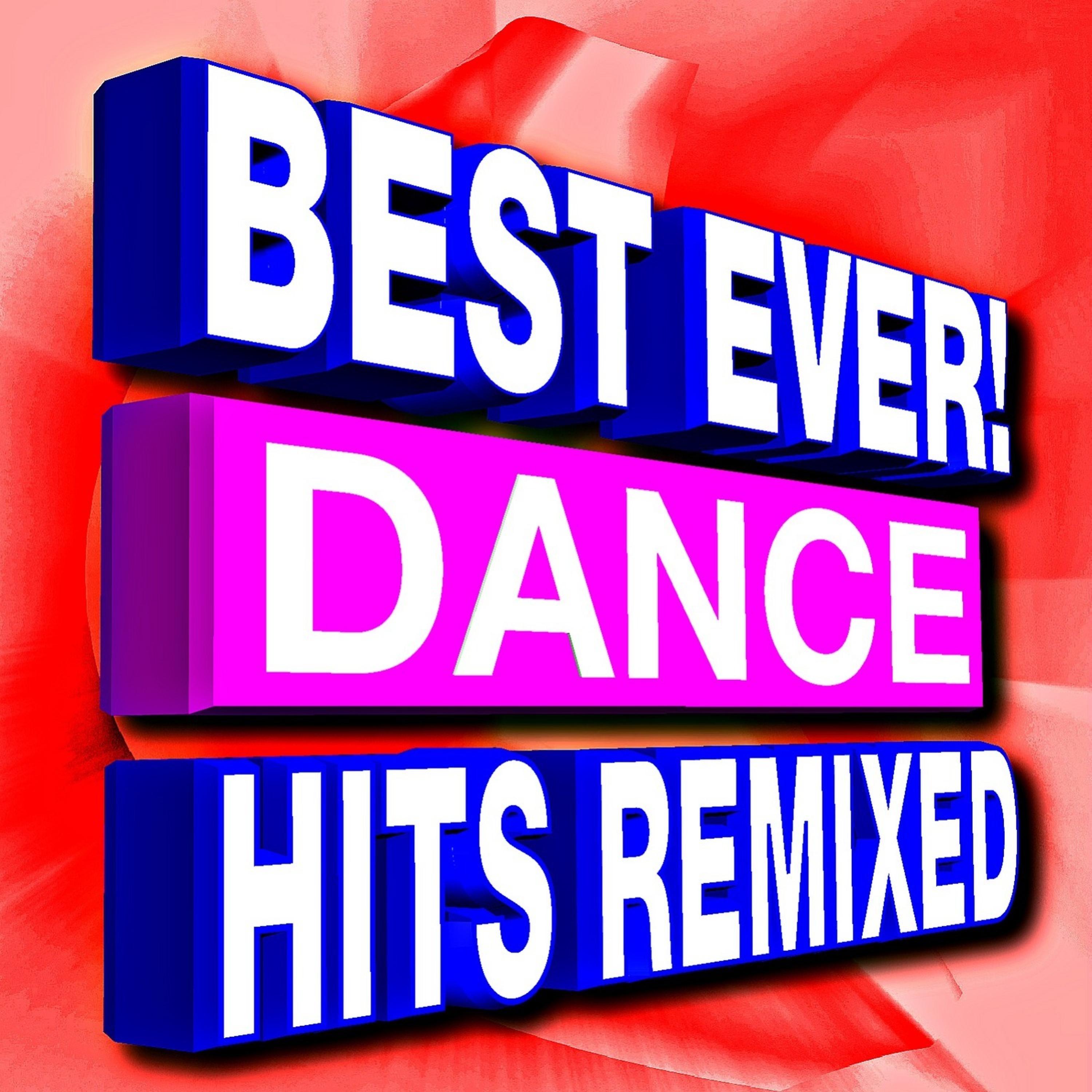 Постер альбома Best Ever! Dance Hits Remixed