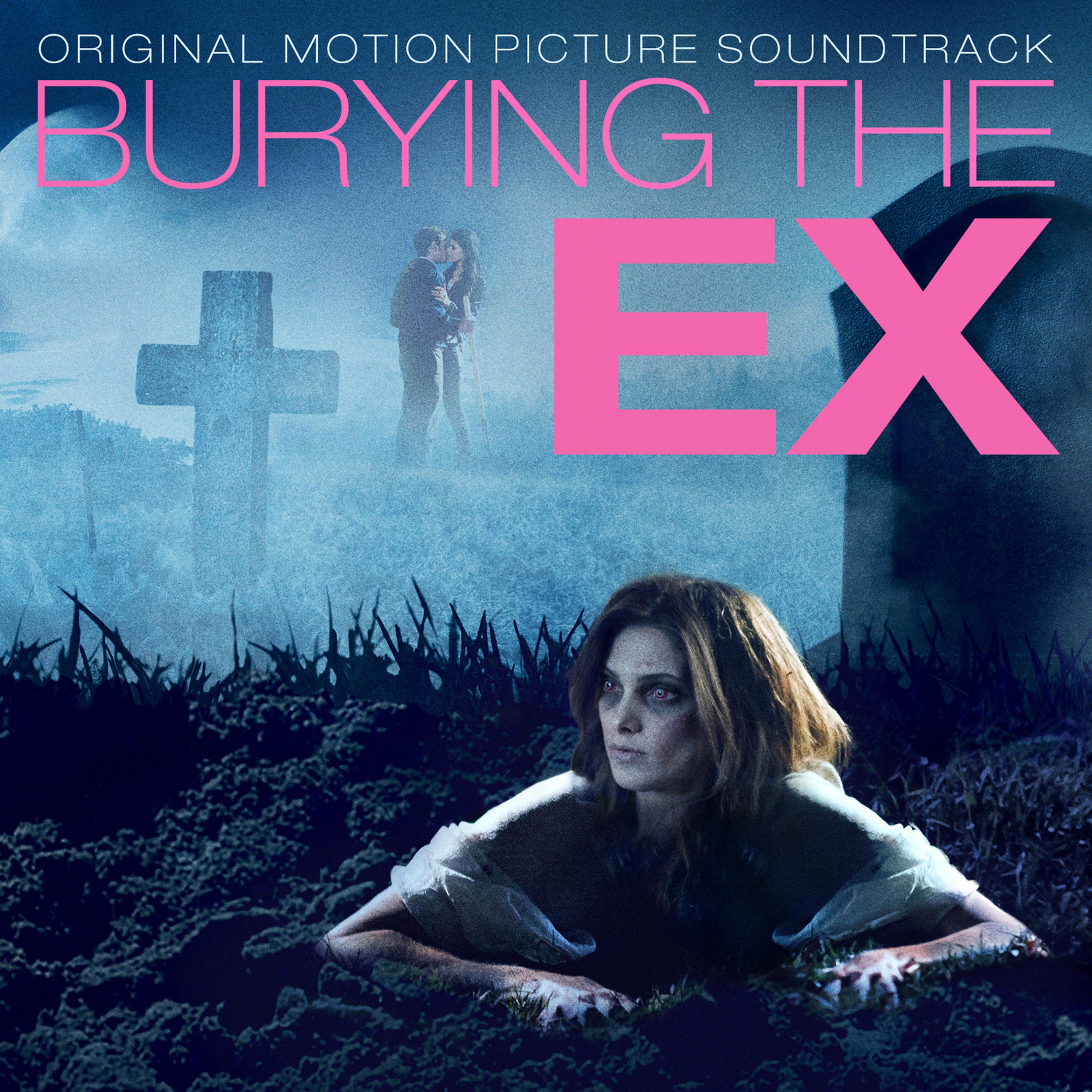 Постер альбома Burying the Ex (Original Motion Picture Soundtrack)