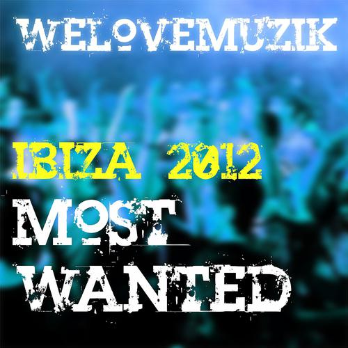Постер альбома Ibiza 2012 Most Wanted