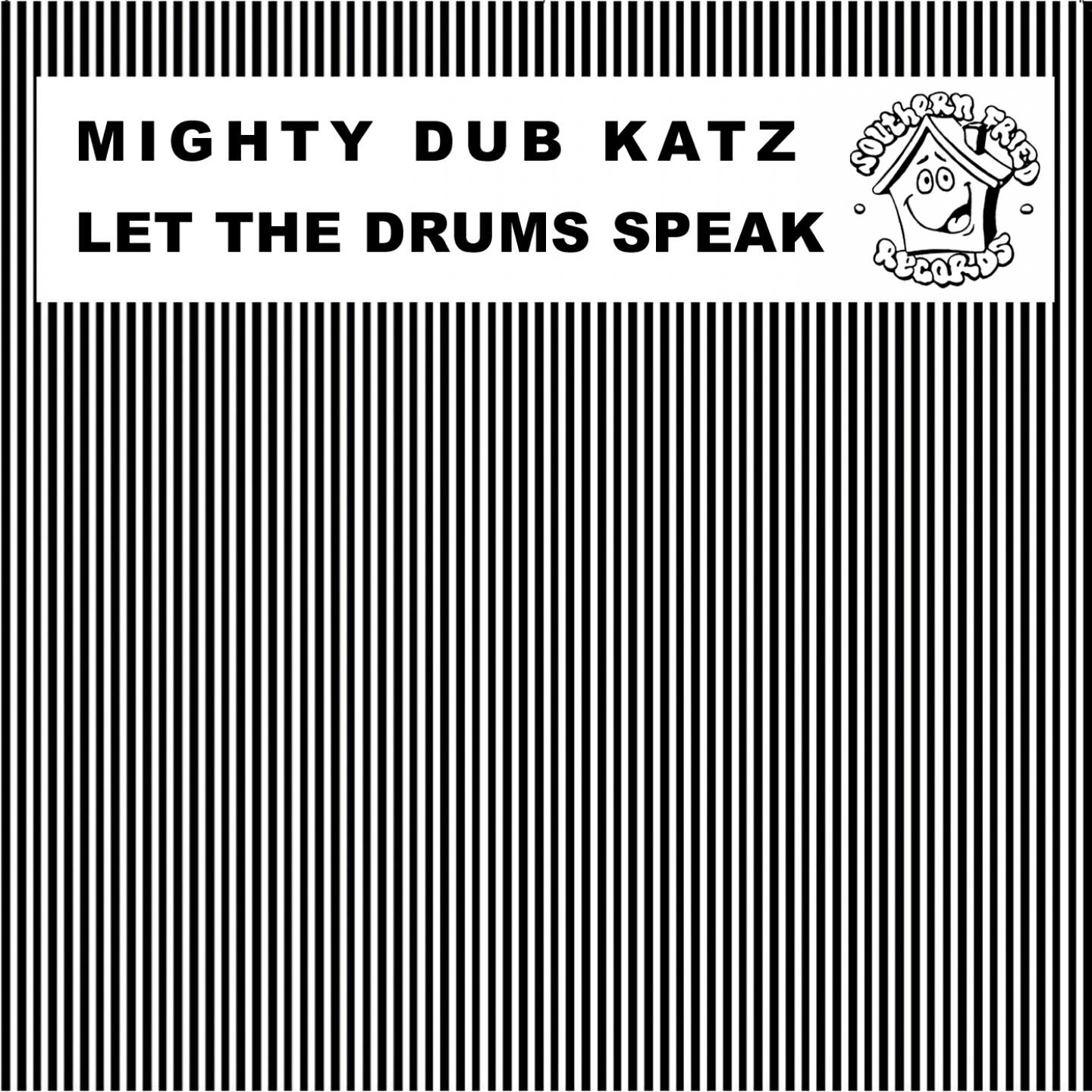 Mighty Dub Katz - Let the Drums Speak