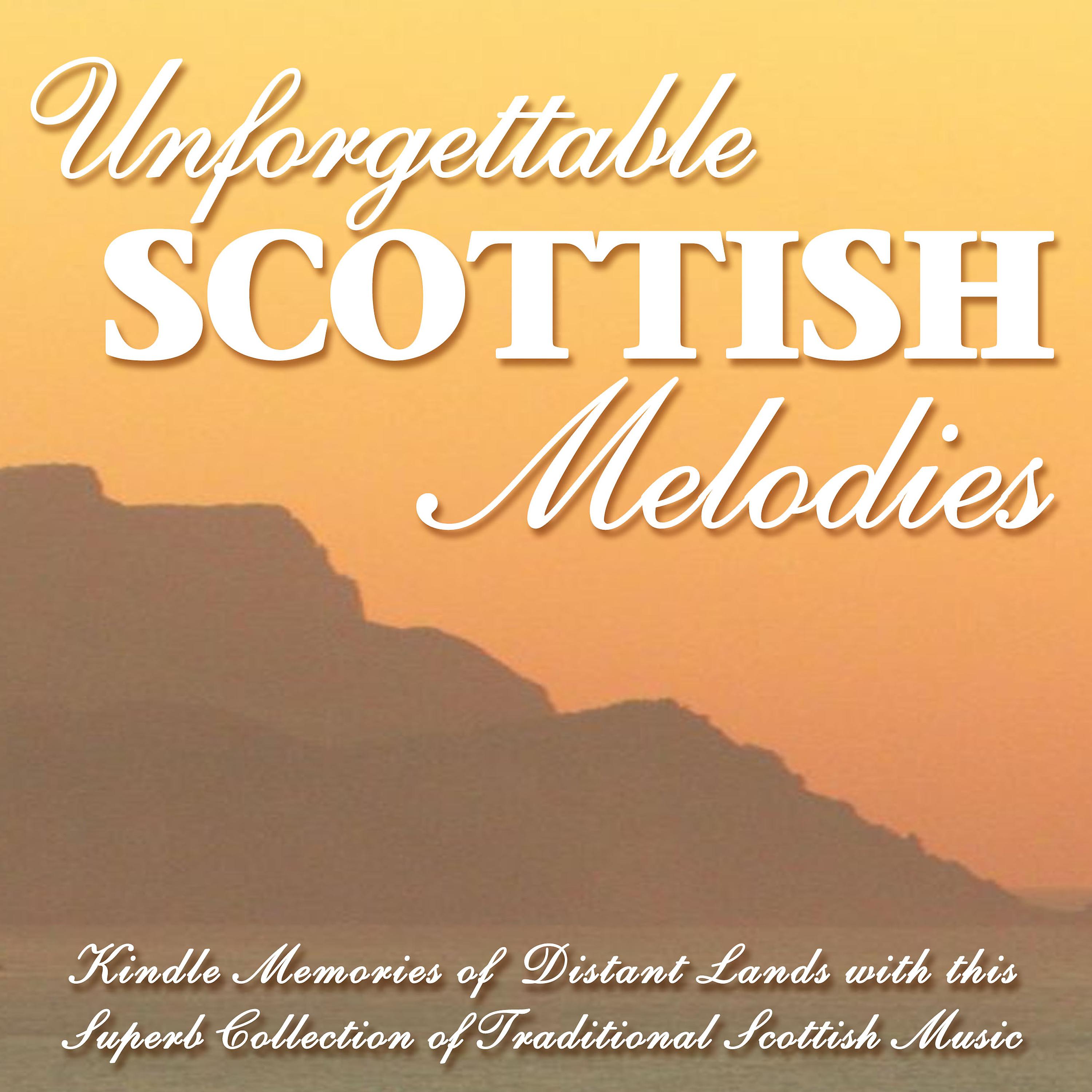 Постер альбома Unforgettable Scottish Melodies