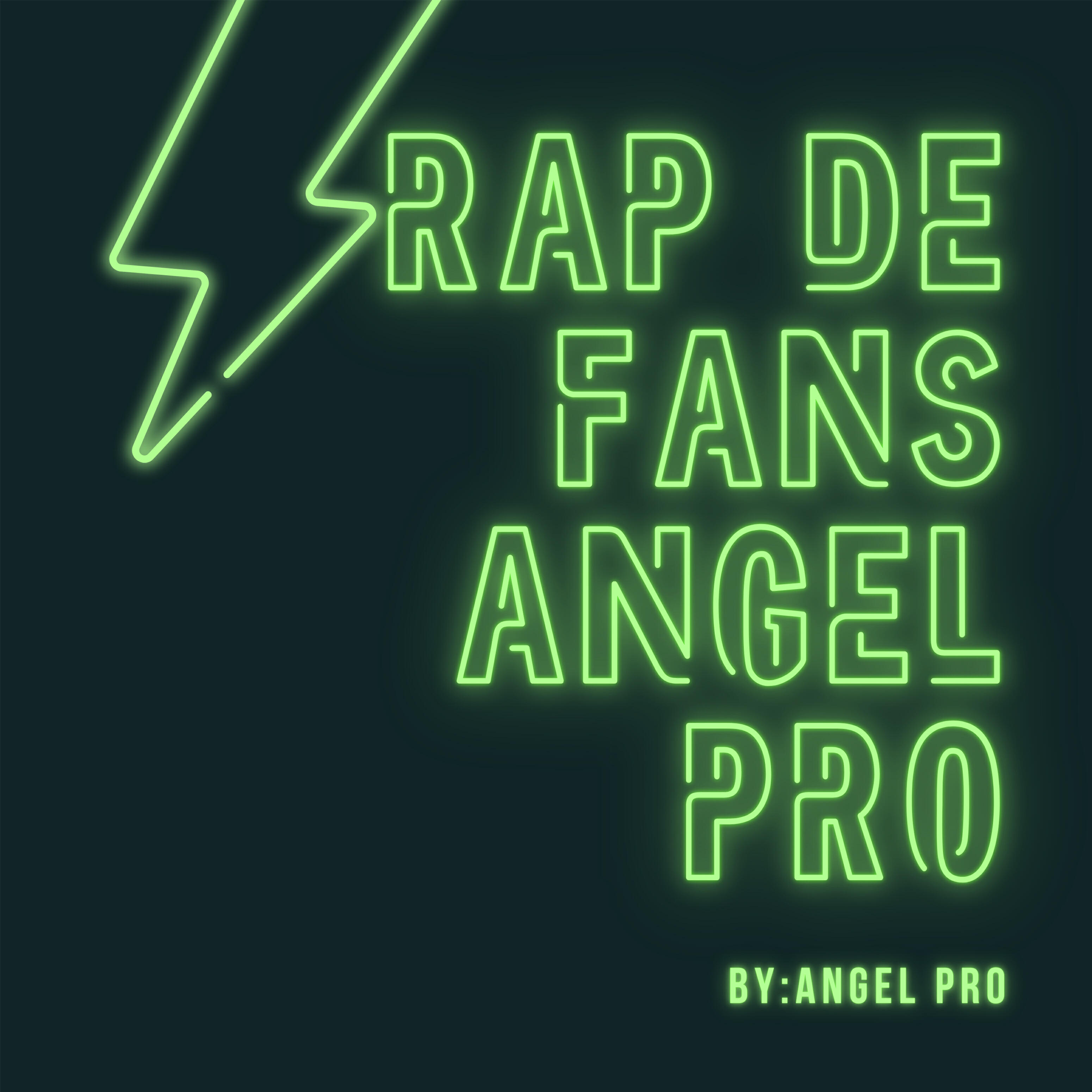 ANGEL PRO - Rap De Fans Angel Pro