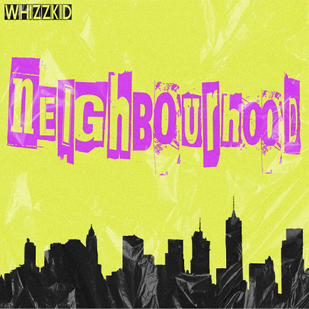 Whizzkid - Neighbourhood (Original Mix)