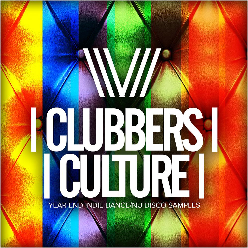 Постер альбома Clubbers Culture: Year End Indie Dance: Nu Disco Samples