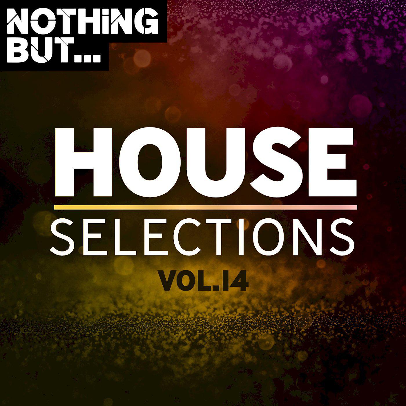 Постер альбома Nothing But... House Selections, Vol. 14