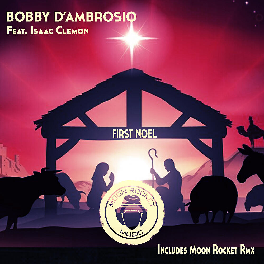 Bobby D'Ambrosio - First Noel (Moon Rocket Christmas Remix)