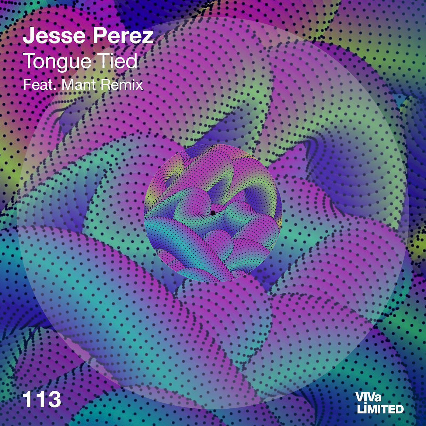 Jesse Perez - Tongue Tied (MANT Remix)