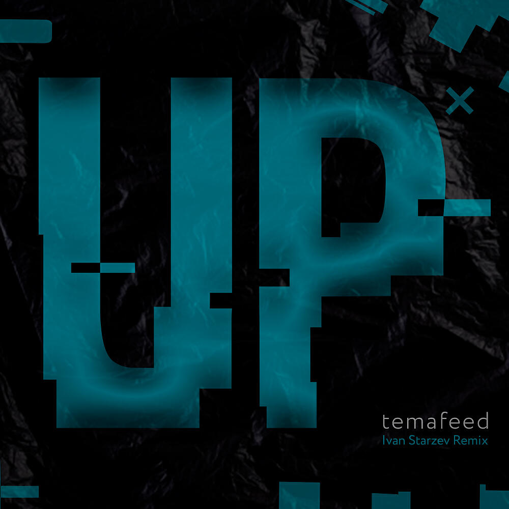 temafeed - Up! (Ivan Starzev Remix)