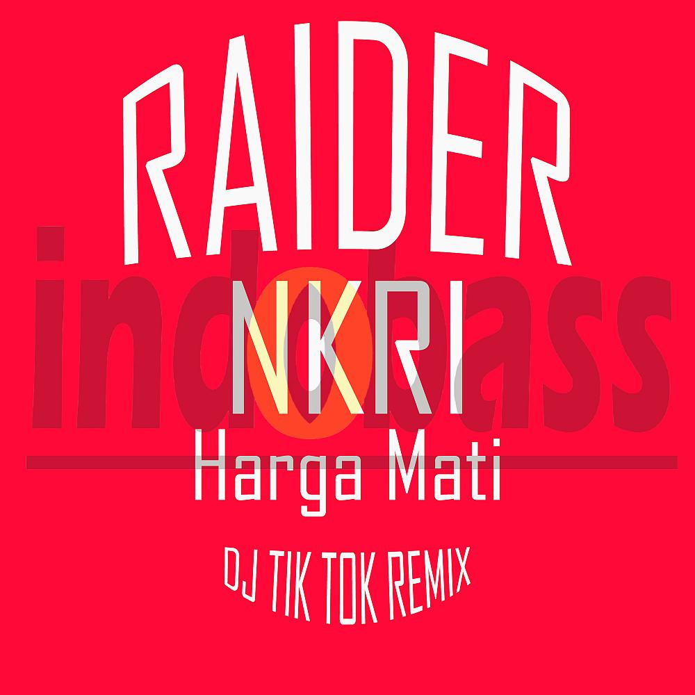 Постер альбома NKRI Harga Mati ( DJ Tik Tok Remix )