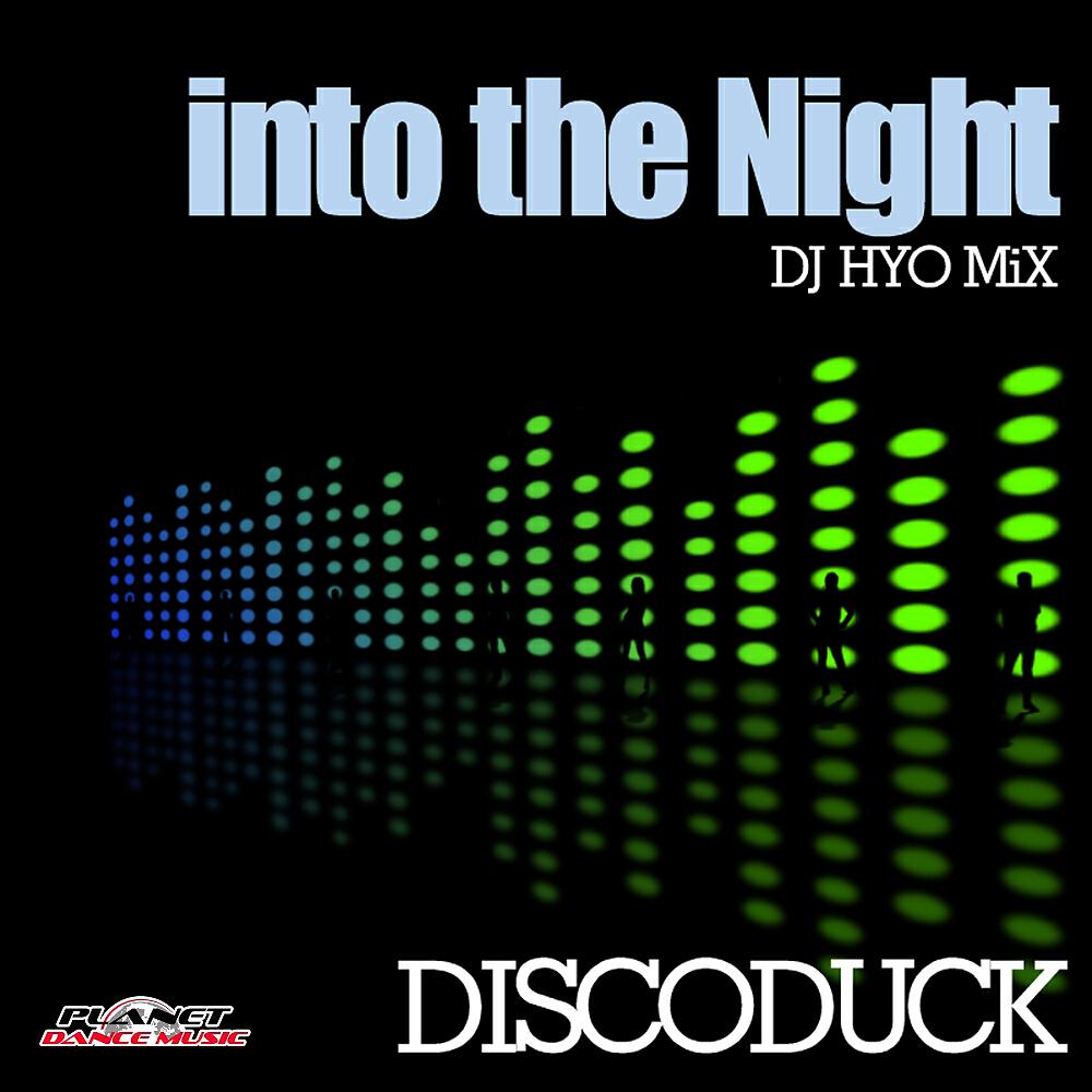 Discoduck - Into The Night (DJ Hyo Radio Edit)