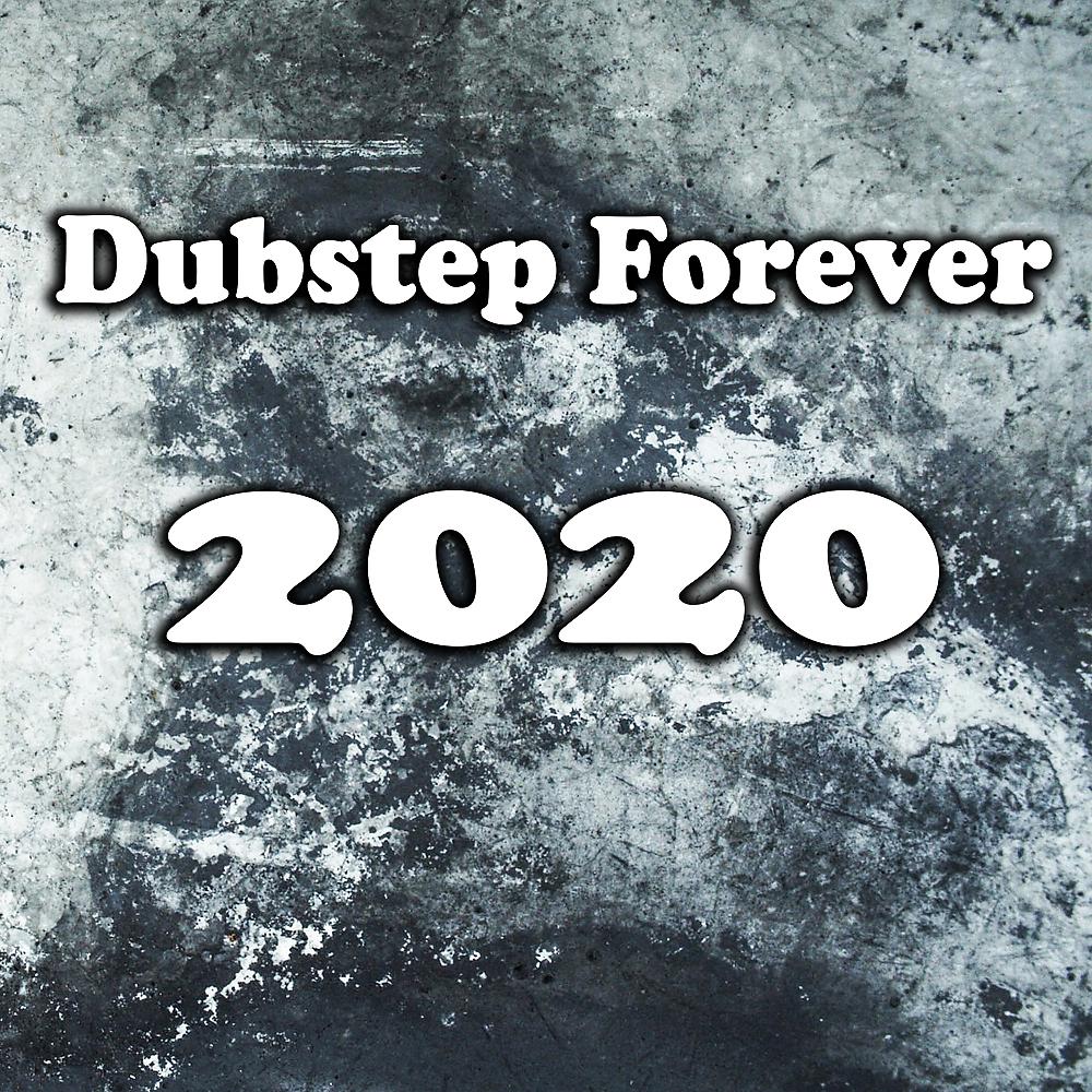 Постер альбома Dubstep Forever 2020