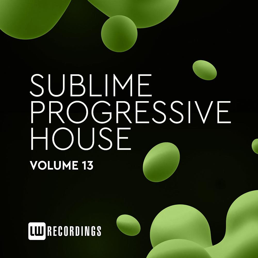 Постер альбома Sublime Progressive House, Vol. 13