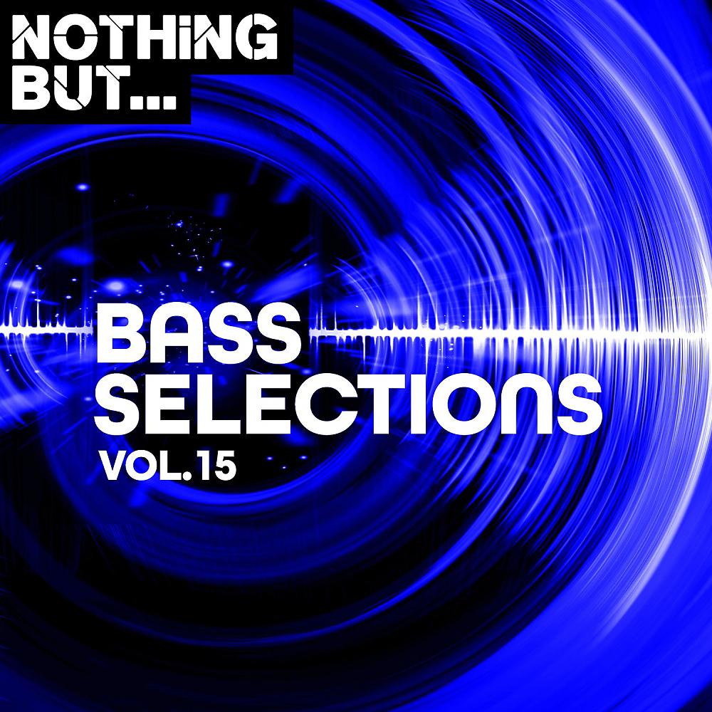 Постер альбома Nothing But... Bass Selections, Vol. 15