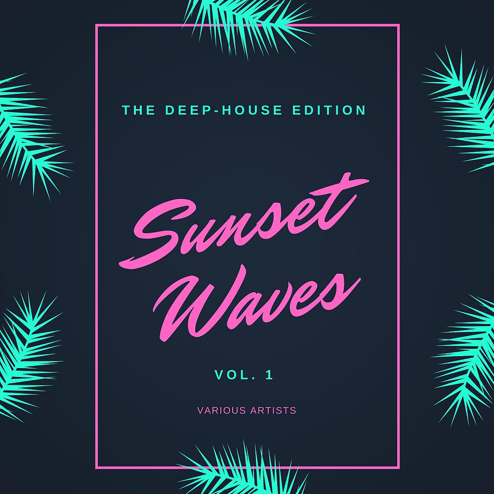 Постер альбома Sunset Waves (The Deep-House Edition), Vol. 1