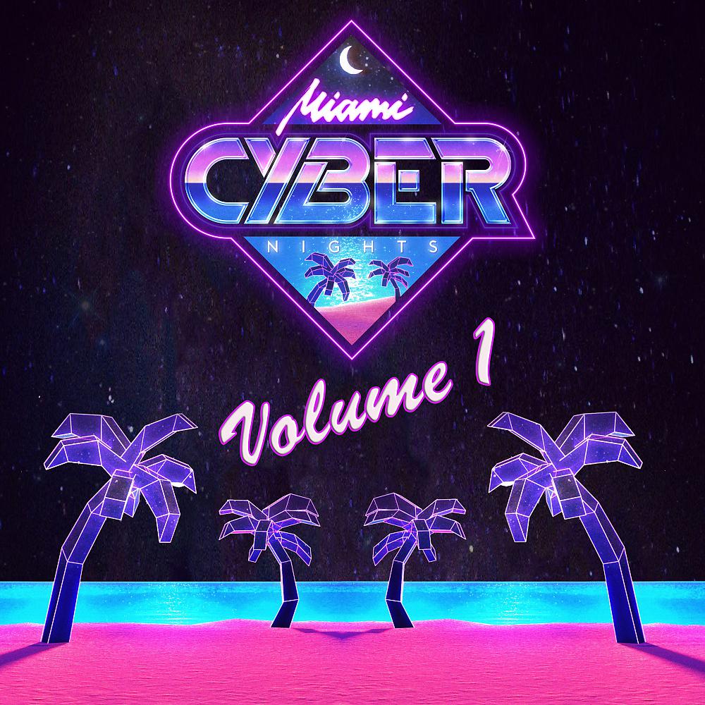 Постер альбома Miami Cyber Nights, Vol. 1