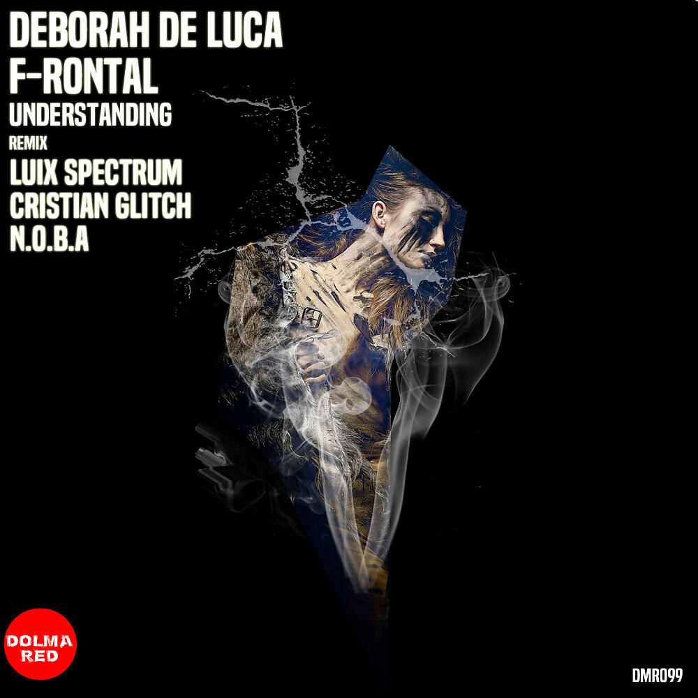 Deborah De Luca - Understanding (Luix Spectrum, Cristian Glitch Remix)