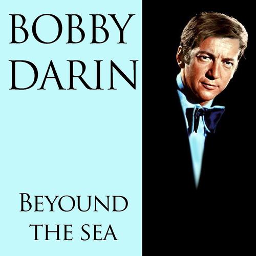 Постер альбома Bobby Darin: Beyound the Sea