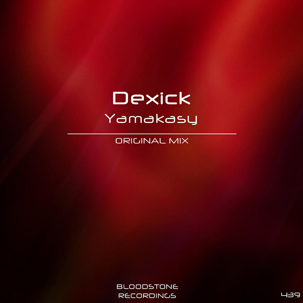 Dexick - Yamakasy (Original Mix)