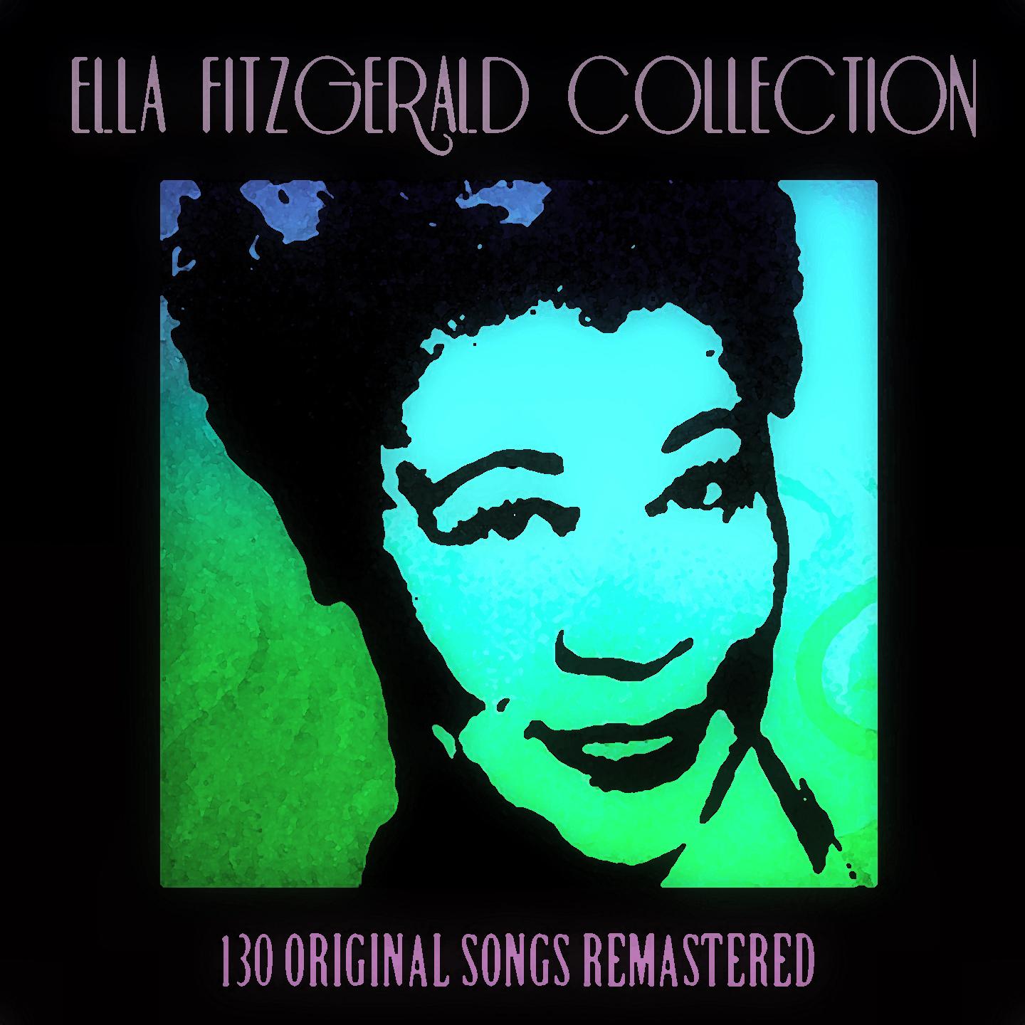 Постер альбома Ella Fitzgerald Collection (130 Original Songs Remastered)