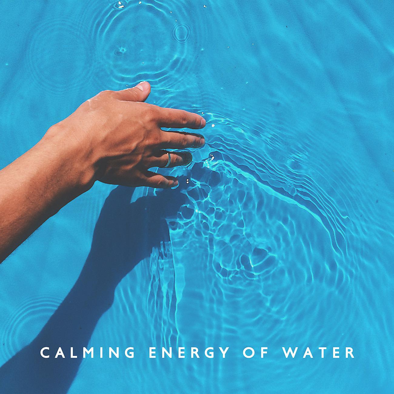 Постер альбома Calming Energy of Water