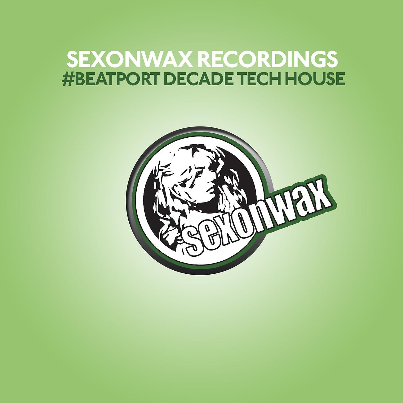 Постер альбома SexonWax Recordings #BeatportDecade Tech House