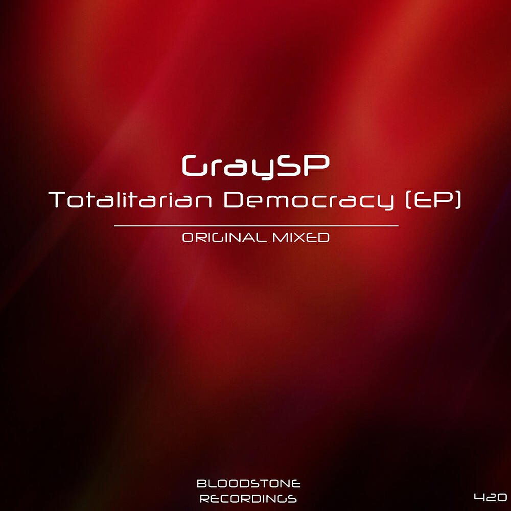 GraySP - Totalitarian Democracy (Original Mix)