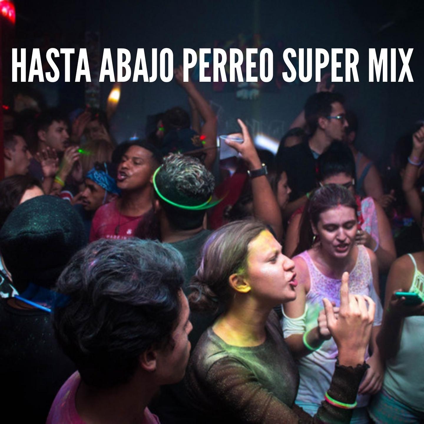 Постер альбома Hasta Abajo Perreo Super Mix