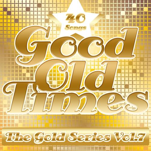 Постер альбома Good Old Times: The Gold Series, Vol. 7