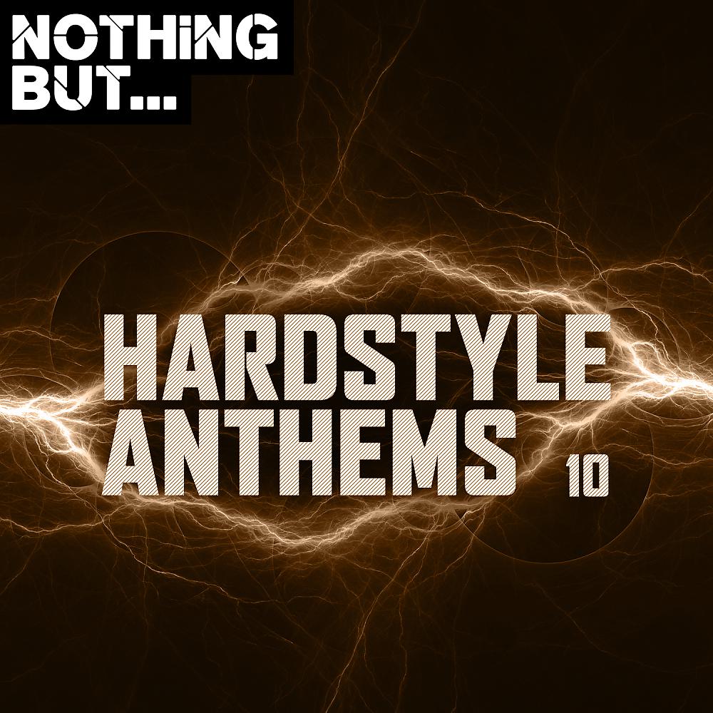 Постер альбома Nothing But... Hardstyle Anthems, Vol. 10