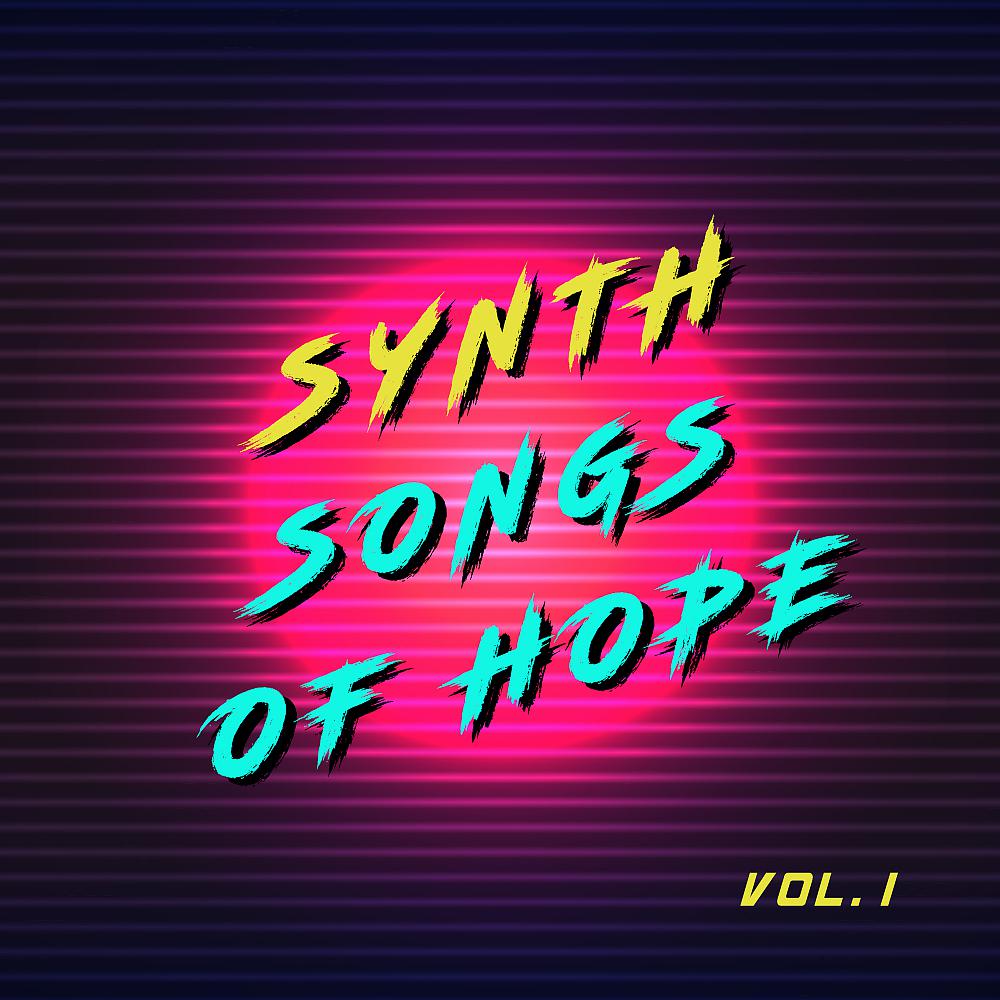 Постер альбома Synth Songs of Hope, Vol. 1