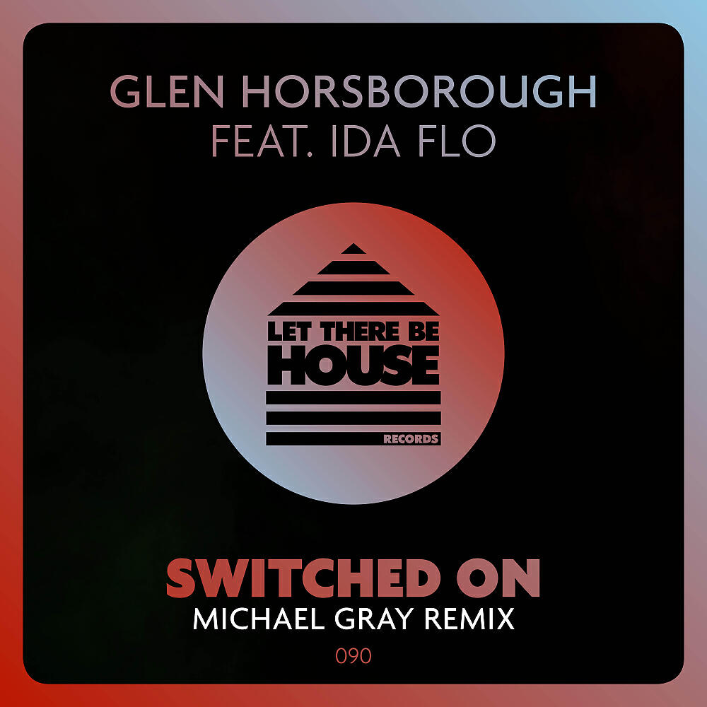 Glen Horsborough - Switched On (Michael Gray Remix)