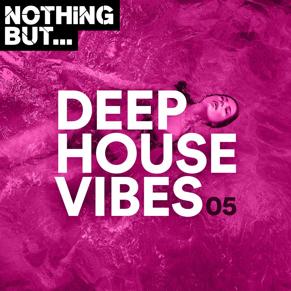 Постер альбома Nothing But... Deep House Vibes, Vol. 05