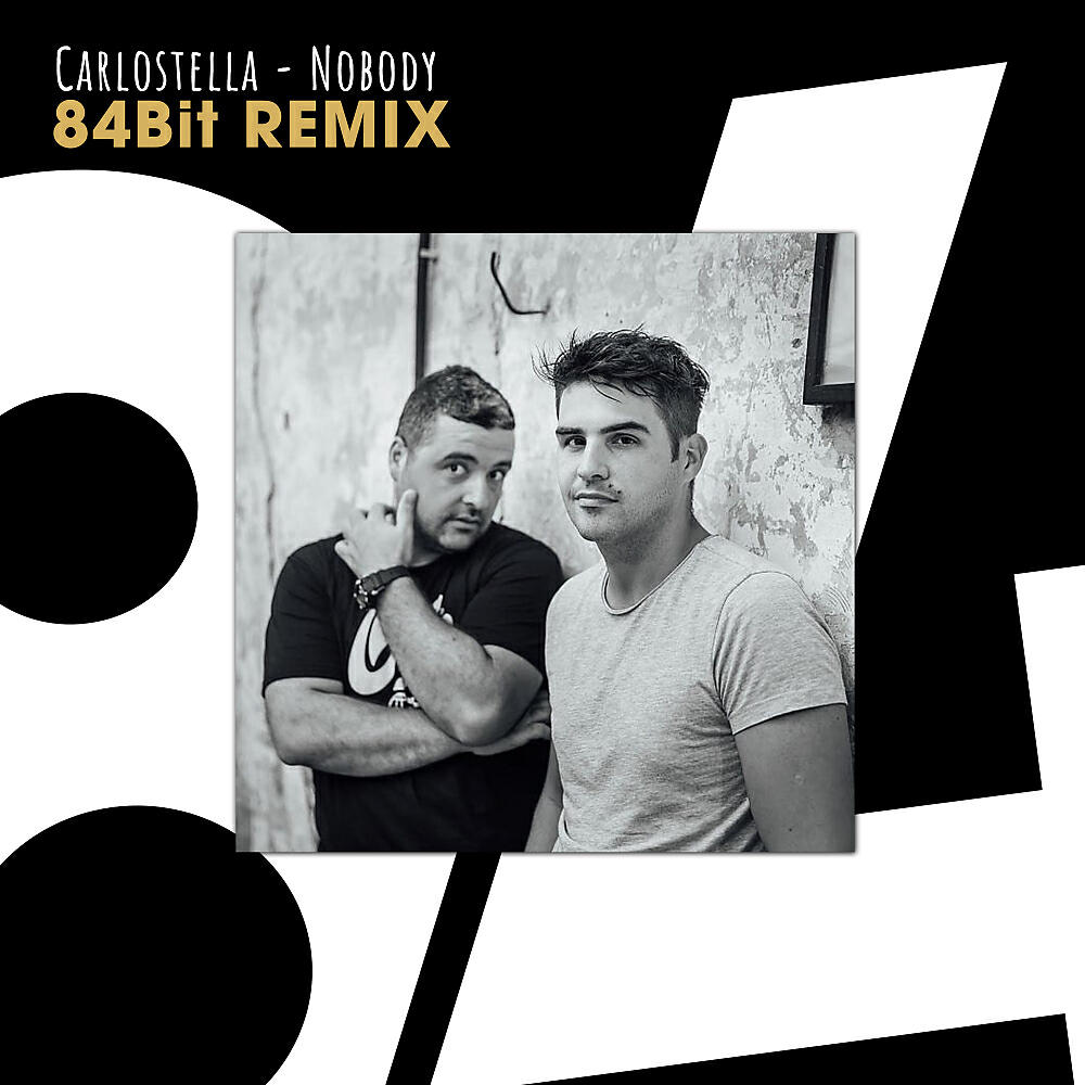 Carlostella - Nobody (84Bit Remix)
