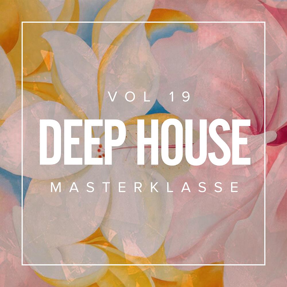 Постер альбома Deep House Masterklasse, Vol.19
