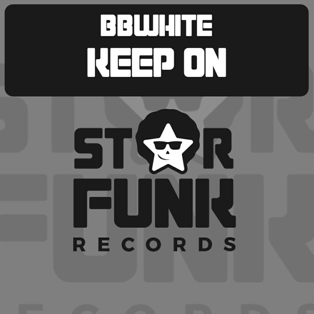 BBWhite - Keep On (Original Mix)