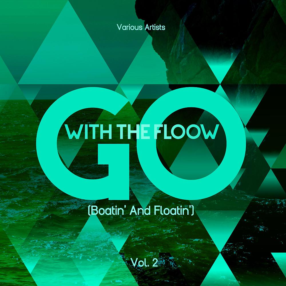 Постер альбома Go with the Flow (Boatin' and Floatin'), Vol. 2