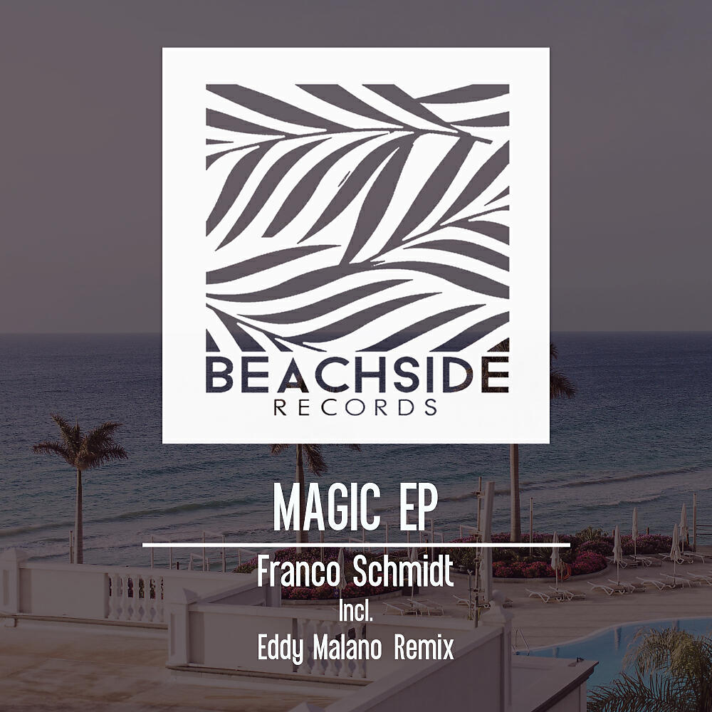 Franco Schmidt - Magic (Eddy Malano Remix)