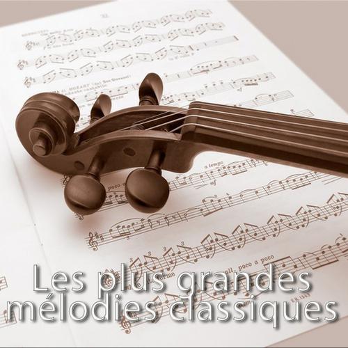 Постер альбома Les plus grandes mélodies classiques
