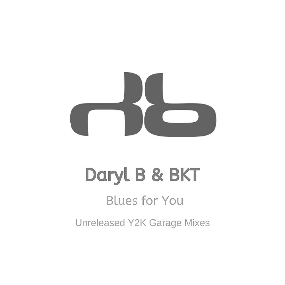 Daryl B - Blues for You (y2k 4 to the floor Mix)